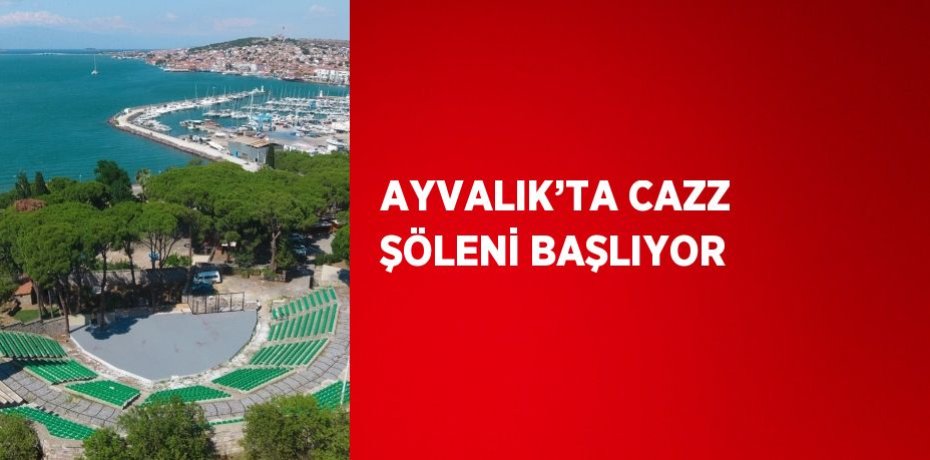 AYVALIK’TA CAZZ ŞÖLENİ BAŞLIYOR