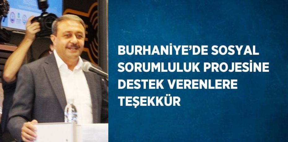 BURHANİYE’DE SOSYAL SORUMLULUK PROJESİNE DESTEK VERENLERE TEŞEKKÜR