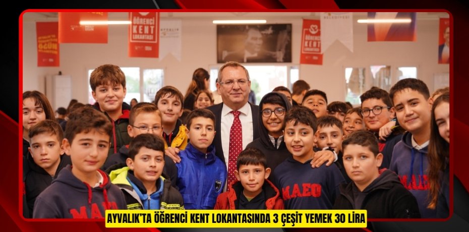 AYVALIK’TA ÖĞRENCİ KENT LOKANTASINDA 3 ÇEŞİT YEMEK 30 LİRA