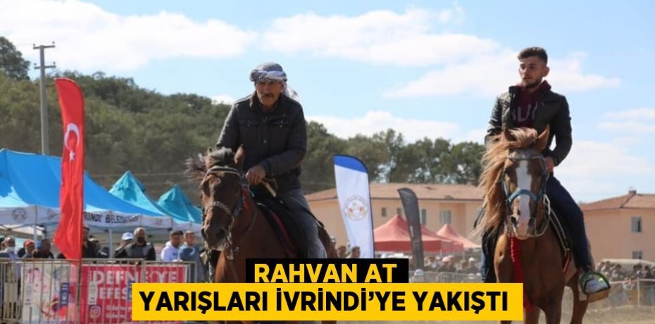 RAHVAN AT YARIŞLARI İVRİNDİ’YE YAKIŞTI