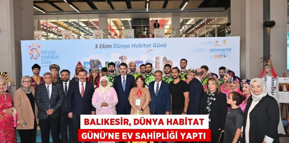 Balıkesir, Dünya Habitat Günü’ne ev sahipliği yaptı