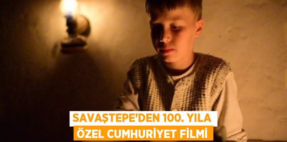 Savaştepe'den 100. Yıla Özel Cumhuriyet Filmi
