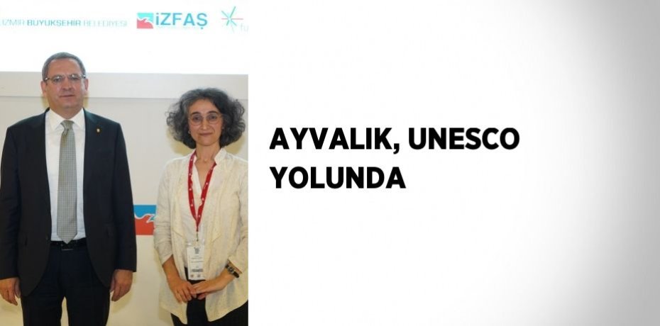 AYVALIK, UNESCO YOLUNDA