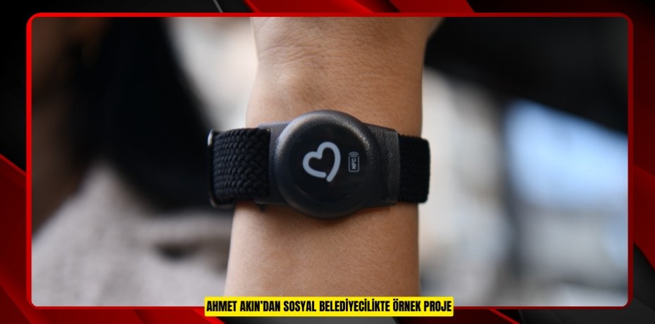 AHMET AKIN’DAN SOSYAL BELEDİYECİLİKTE ÖRNEK PROJE
