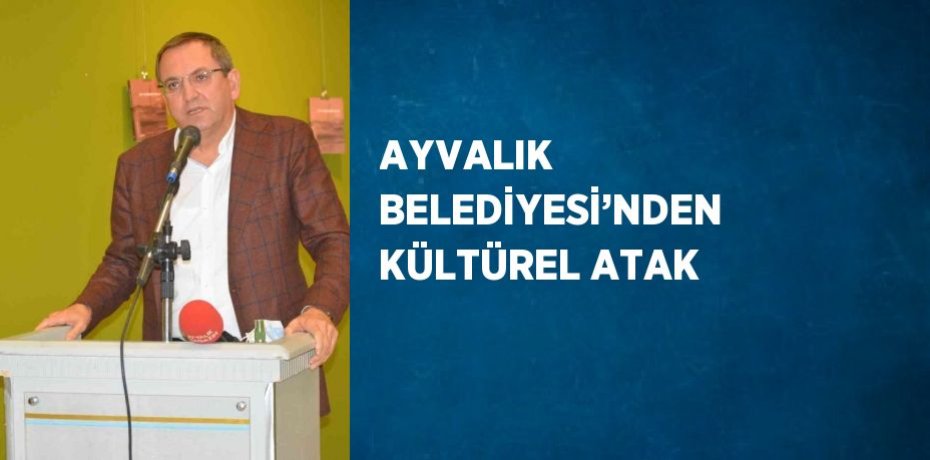 AYVALIK BELEDİYESİ’NDEN KÜLTÜREL ATAK