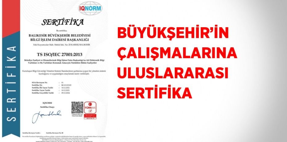 BÜYÜKŞEHİR’İN ÇALIŞMALARINA ULUSLARARASI SERTİFİKA