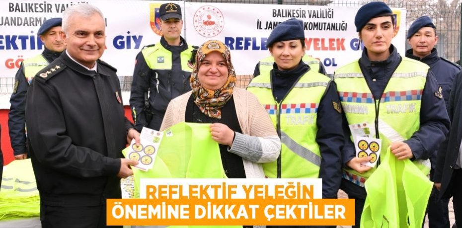 REFLEKTİF YELEĞİN ÖNEMİNE DİKKAT ÇEKTİLER
