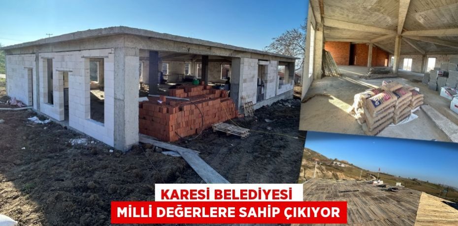 KARESİ BELEDİYESİ  MİLLİ DEĞERLERE SAHİP ÇIKIYOR