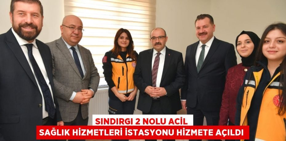 Sındırgı 2 Nolu Acil Sağlık Hizmetleri İstasyonu Hizmete Açıldı