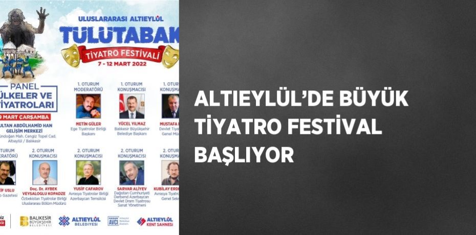 ALTIEYLÜL’DE BÜYÜK TİYATRO FESTİVAL BAŞLIYOR