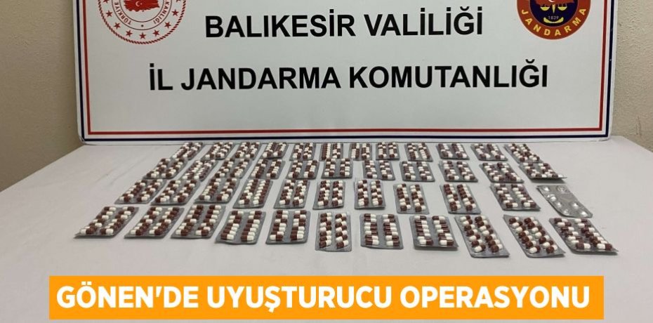 Gönen’de uyuşturucu operasyonu