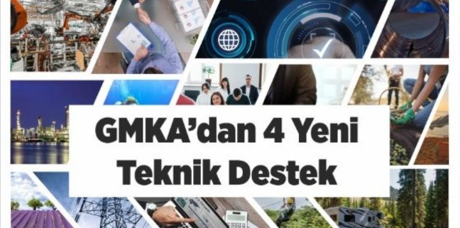 GMKA 4 yeni teknik destek programı ilan etti  