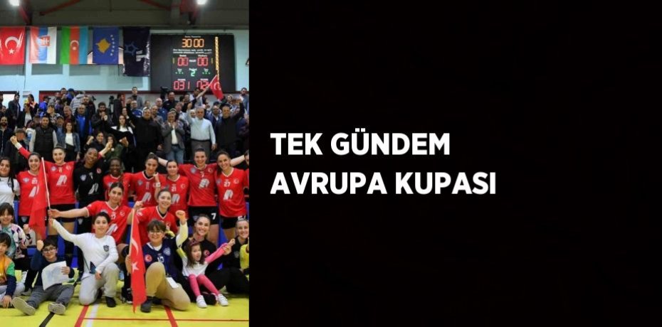 TEK GÜNDEM AVRUPA KUPASI