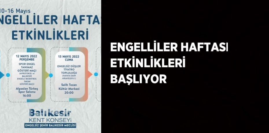ENGELLİLER HAFTASI ETKİNLİKLERİ BAŞLIYOR