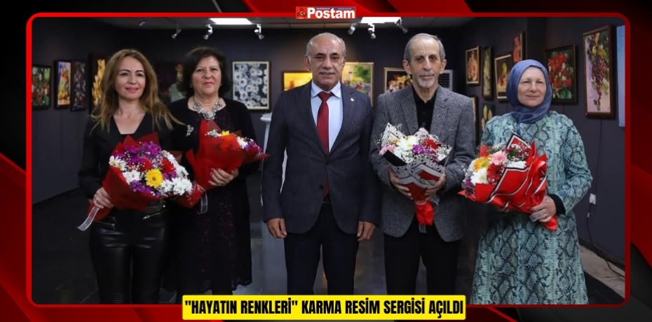 &quot;HAYATIN RENKLERİ&quot; KARMA RESİM SERGİSİ AÇILDI
