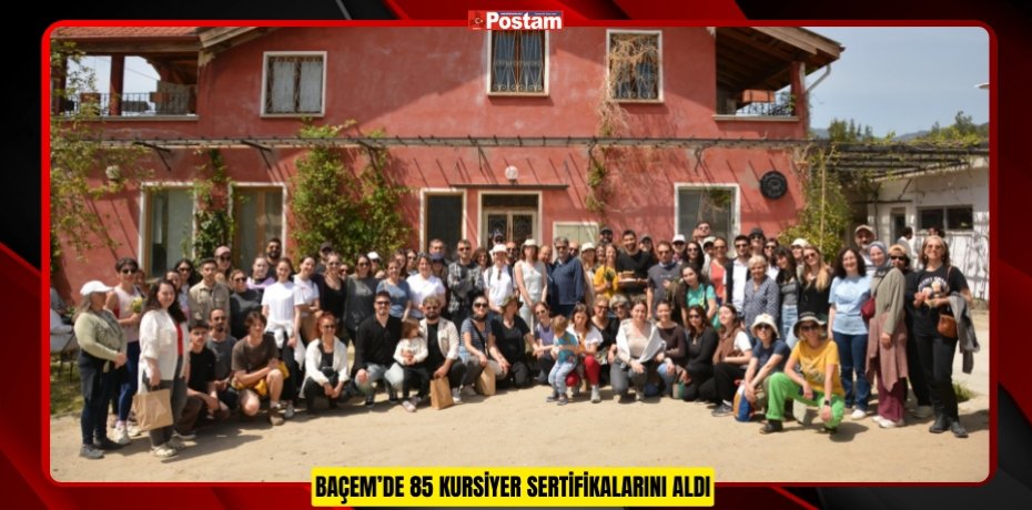 BAÇEM’DE 85 KURSİYER SERTİFİKALARINI ALDI