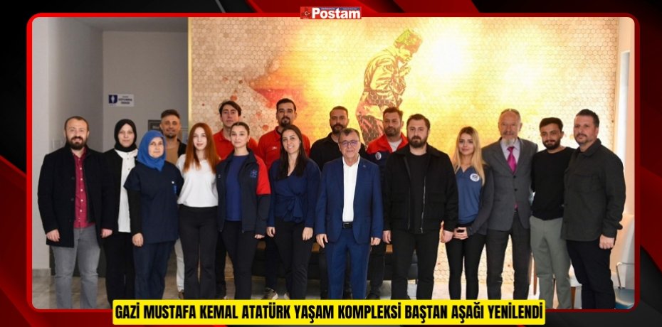 GAZİ MUSTAFA KEMAL ATATÜRK YAŞAM KOMPLEKSİ BAŞTAN AŞAĞI YENİLENDİ