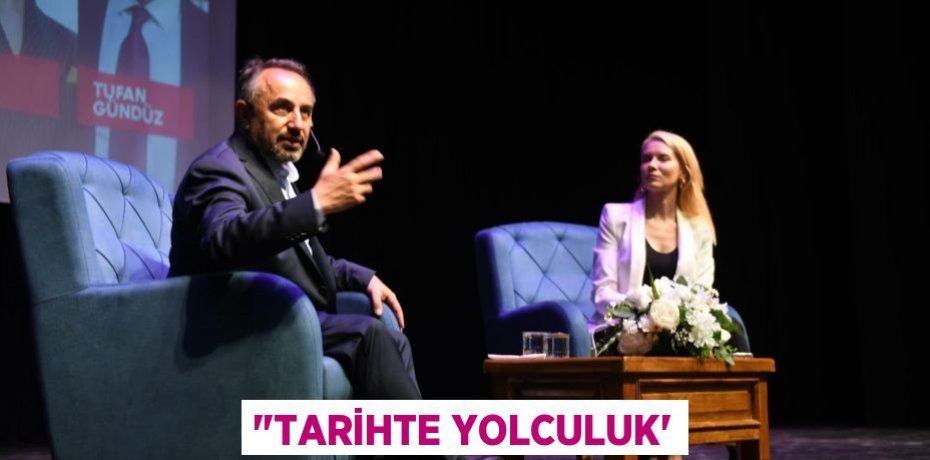 "Tarihte Yolculuk”