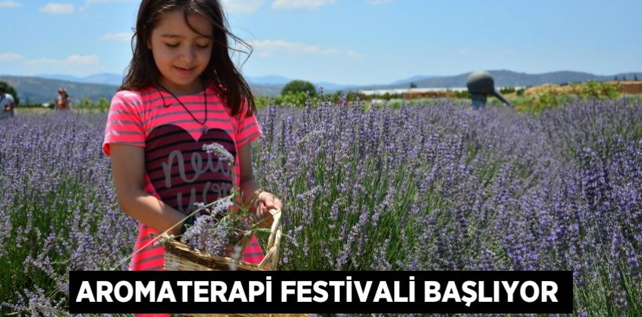 Aromaterapi Festivali başlıyor