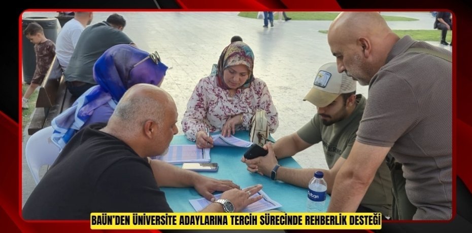 BAÜN’DEN ÜNİVERSİTE ADAYLARINA TERCİH SÜRECİNDE REHBERLİK DESTEĞİ