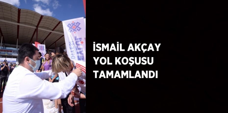 İSMAİL AKÇAY YOL KOŞUSU TAMAMLANDI