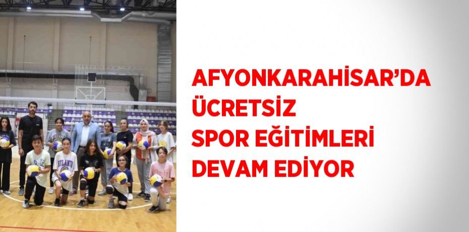 AFYONKARAHİSAR’DA ÜCRETSİZ SPOR EĞİTİMLERİ DEVAM EDİYOR