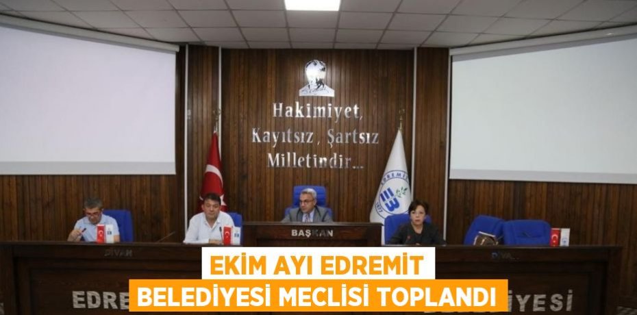 EKİM AYI EDREMİT BELEDİYESİ MECLİSİ TOPLANDI
