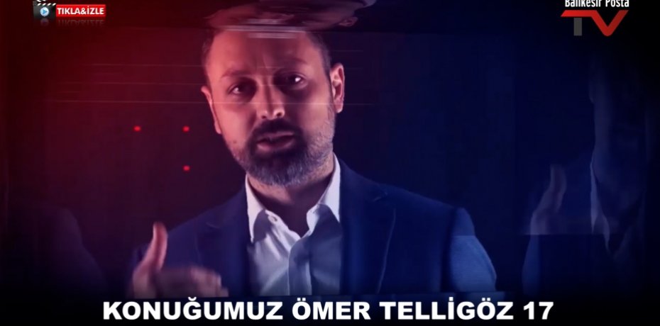 KONUĞUMUZ ÖMER TELLİGÖZ