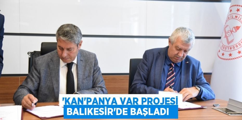 'Kan'Panya Var Projesi Balıkesir'de başladı  
