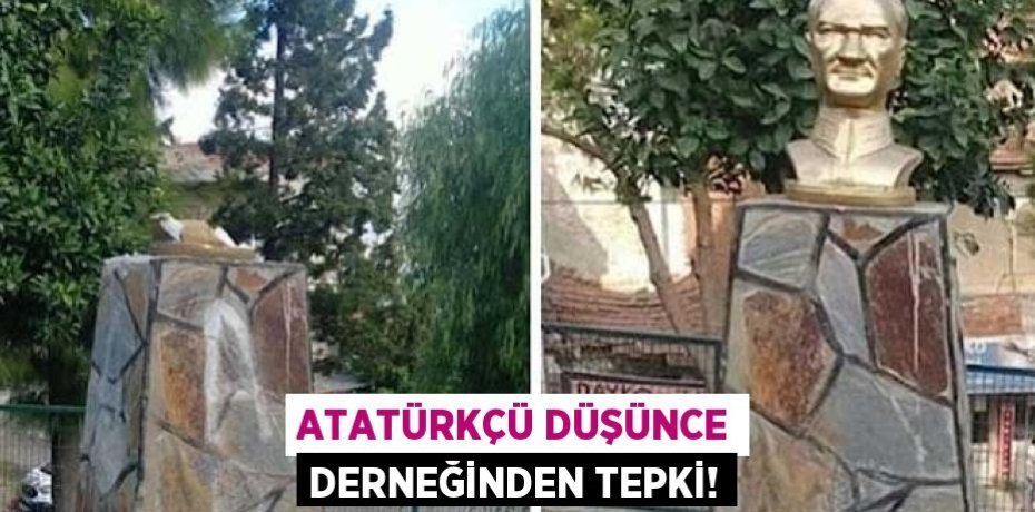 ATATÜRKÇÜ DÜŞÜNCE DERNEĞİNDEN TEPKİ!