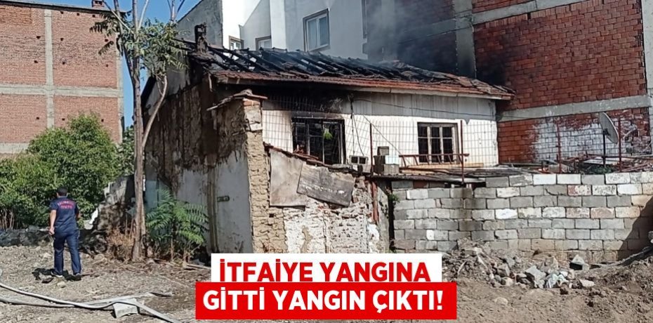 İTFAİYE YANGINA GİTTİ YANGIN ÇIKTI!
