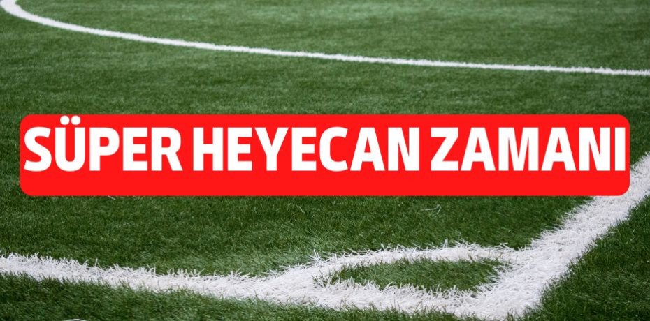 SÜPER HEYECAN ZAMANI