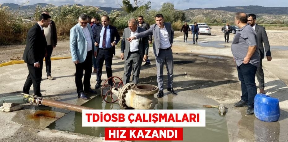 TDİOSB Çalışmaları Hız Kazandı