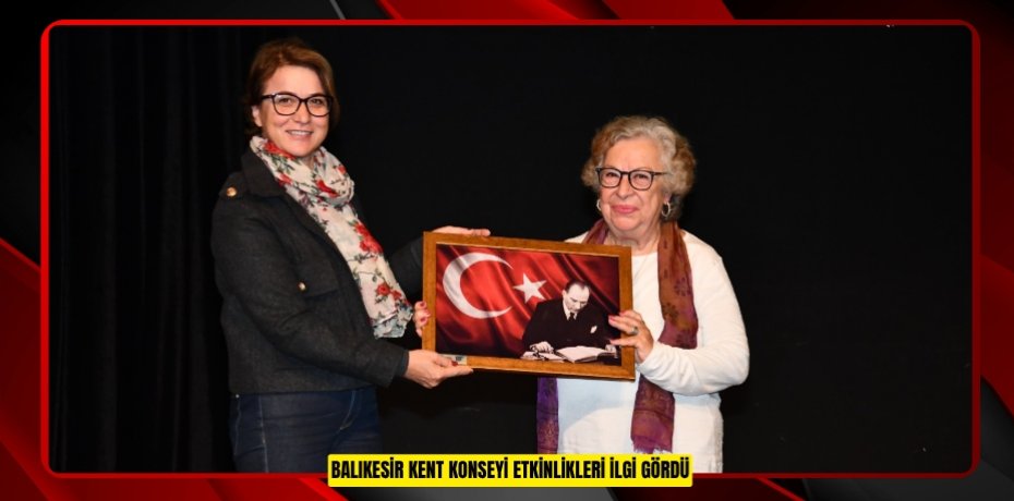 BALIKESİR KENT KONSEYİ ETKİNLİKLERİ İLGİ GÖRDÜ