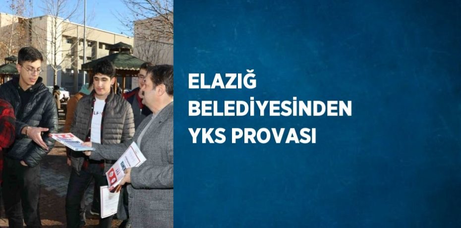 ELAZIĞ BELEDİYESİNDEN YKS PROVASI
