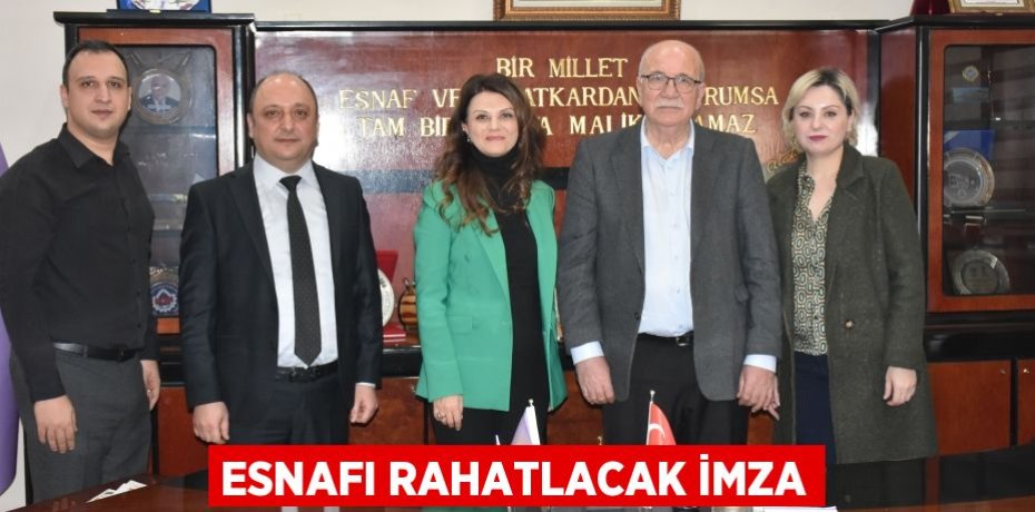 ESNAFI RAHATLACAK İMZA