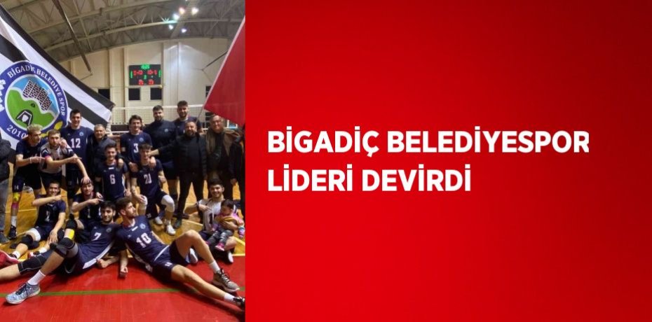 BİGADİÇ BELEDİYESPOR LİDERİ DEVİRDİ