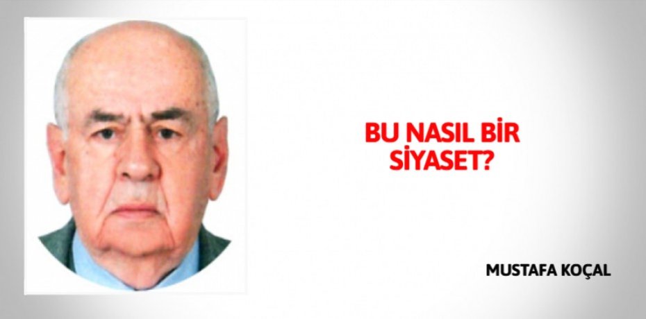 BU NASIL BİR SİYASET?