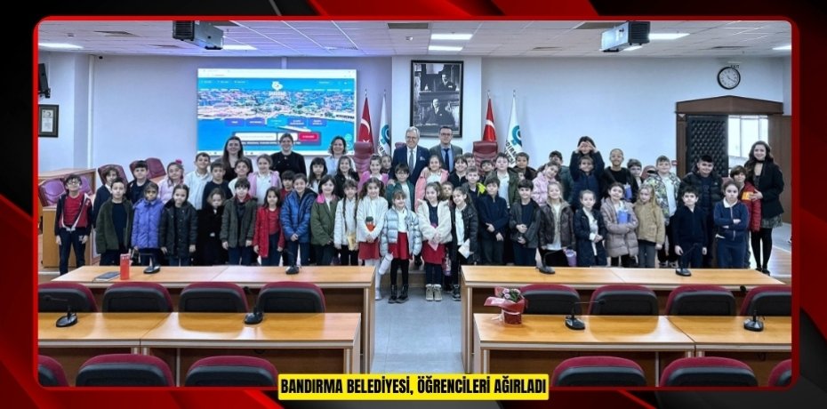 BANDIRMA BELEDİYESİ, ÖĞRENCİLERİ AĞIRLADI