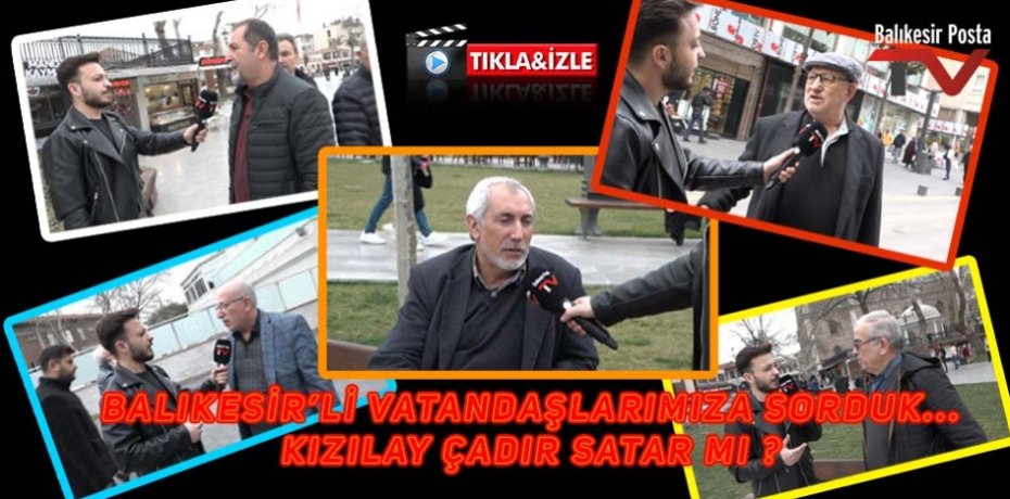 Balıkesir'li vatandaşlarımıza sorduk...