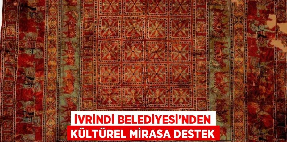İVRİNDİ BELEDİYESİ’NDEN KÜLTÜREL MİRASA DESTEK