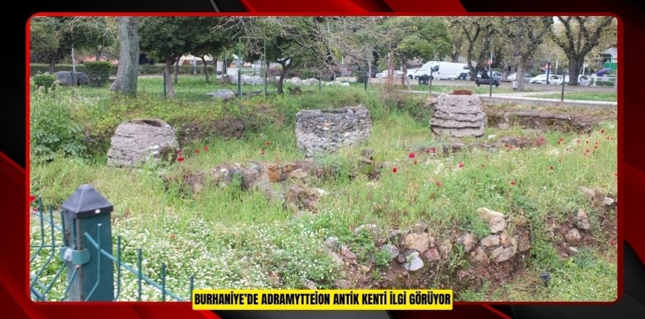 Burhaniye’de Adramytteion Antik Kenti ilgi görüyor  