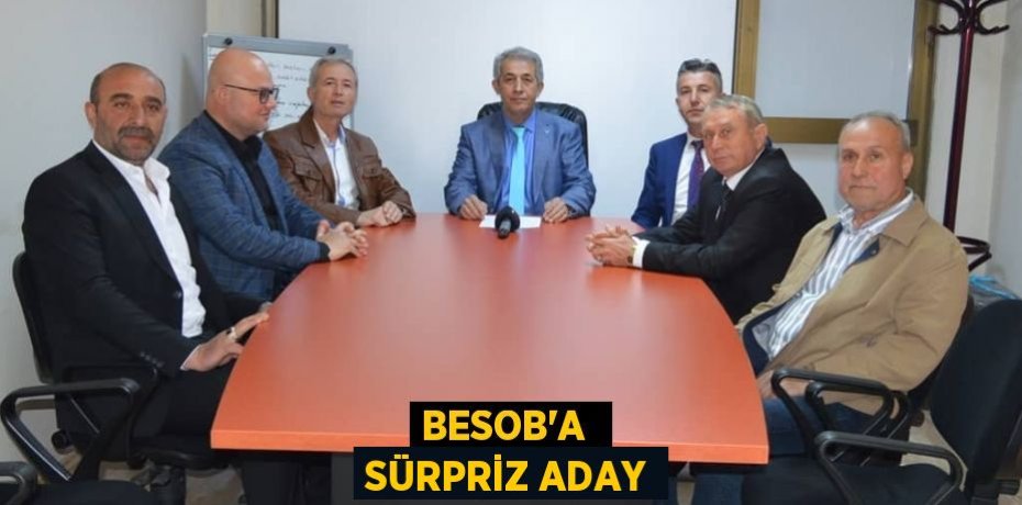 BESOB’A  SÜRPRİZ ADAY