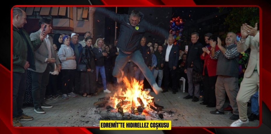 Edremit’te Hıdırellez coşkusu