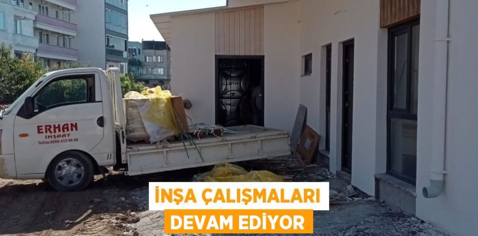 İnşa çalışmaları devam ediyor