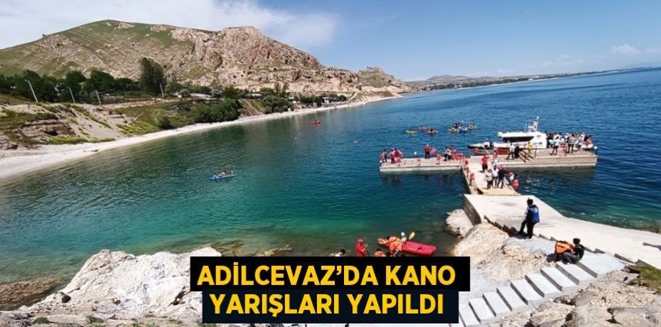 ADİLCEVAZ’DA KANO YARIŞLARI YAPILDI