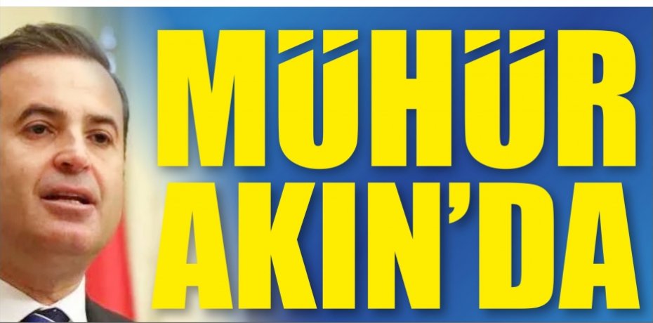 MÜHÜR AHMET AKIN'DA