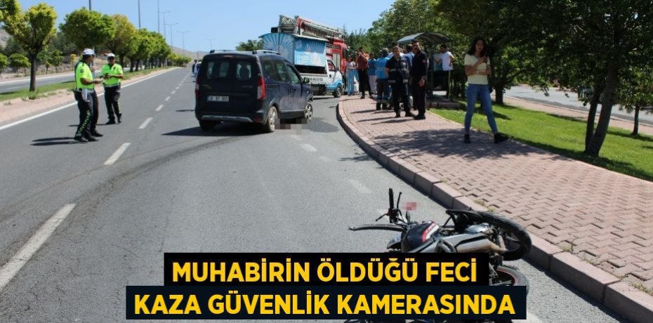 Muhabirin öldüğü feci kaza güvenlik kamerasında