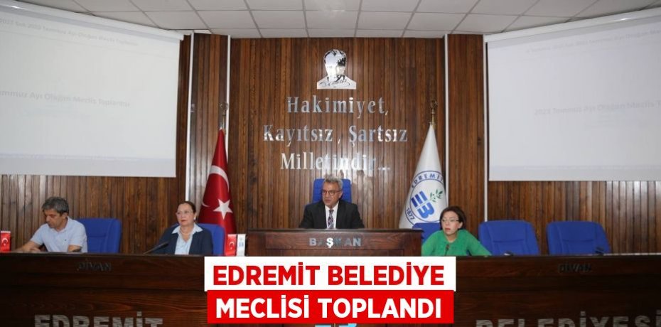 Edremit Belediye Meclisi Toplandı