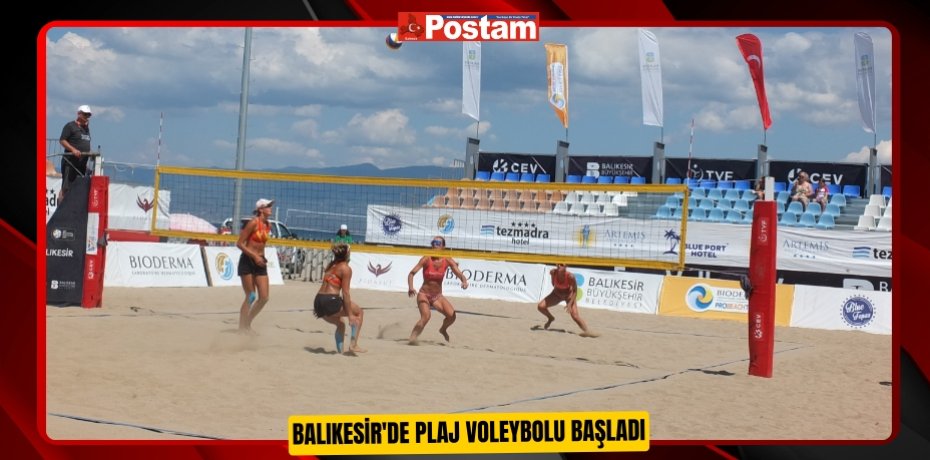Balıkesir'de Plaj Voleybolu başladı  